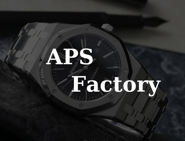 APS Factory, Nhà Máy Chế Tác Đồng Hồ Audemars Piguet Replica Chất Lượng Tốt Nhất
